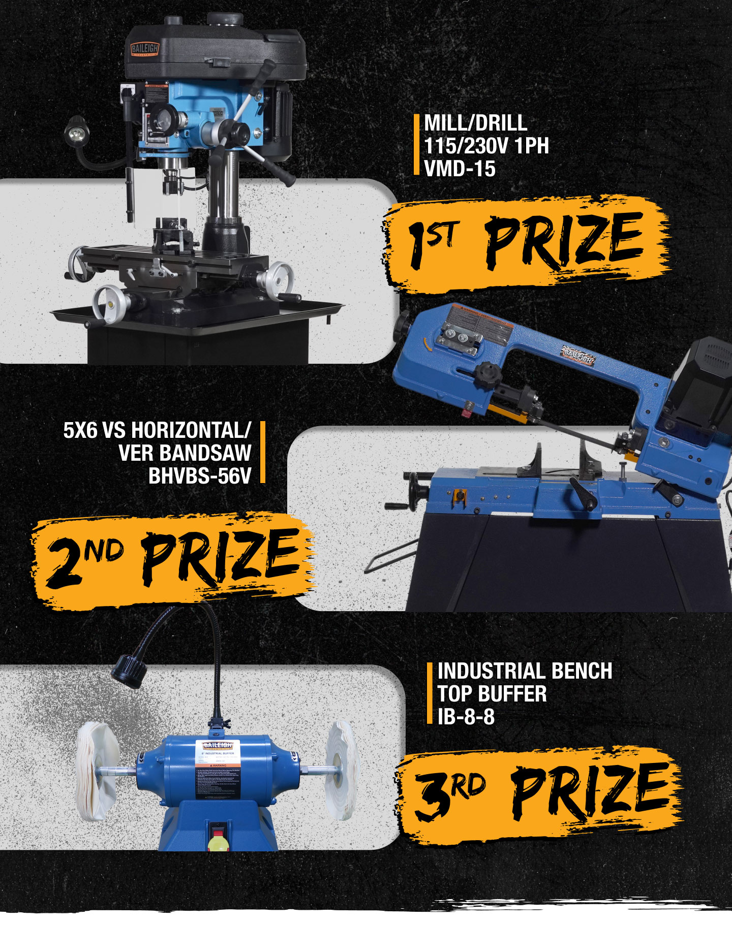 1st Prize - Mill/Drill, 2nd Prize - Bandsaw, 3rd Prize - Benchtop Buffer